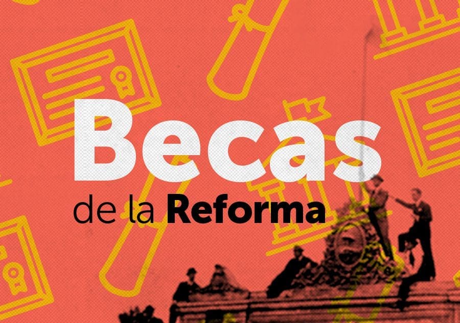 Está abierta la inscripción a las Becas de la Reforma 2019